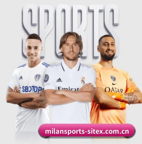 米兰体育官方网站的方向 | MilanSportsAPP